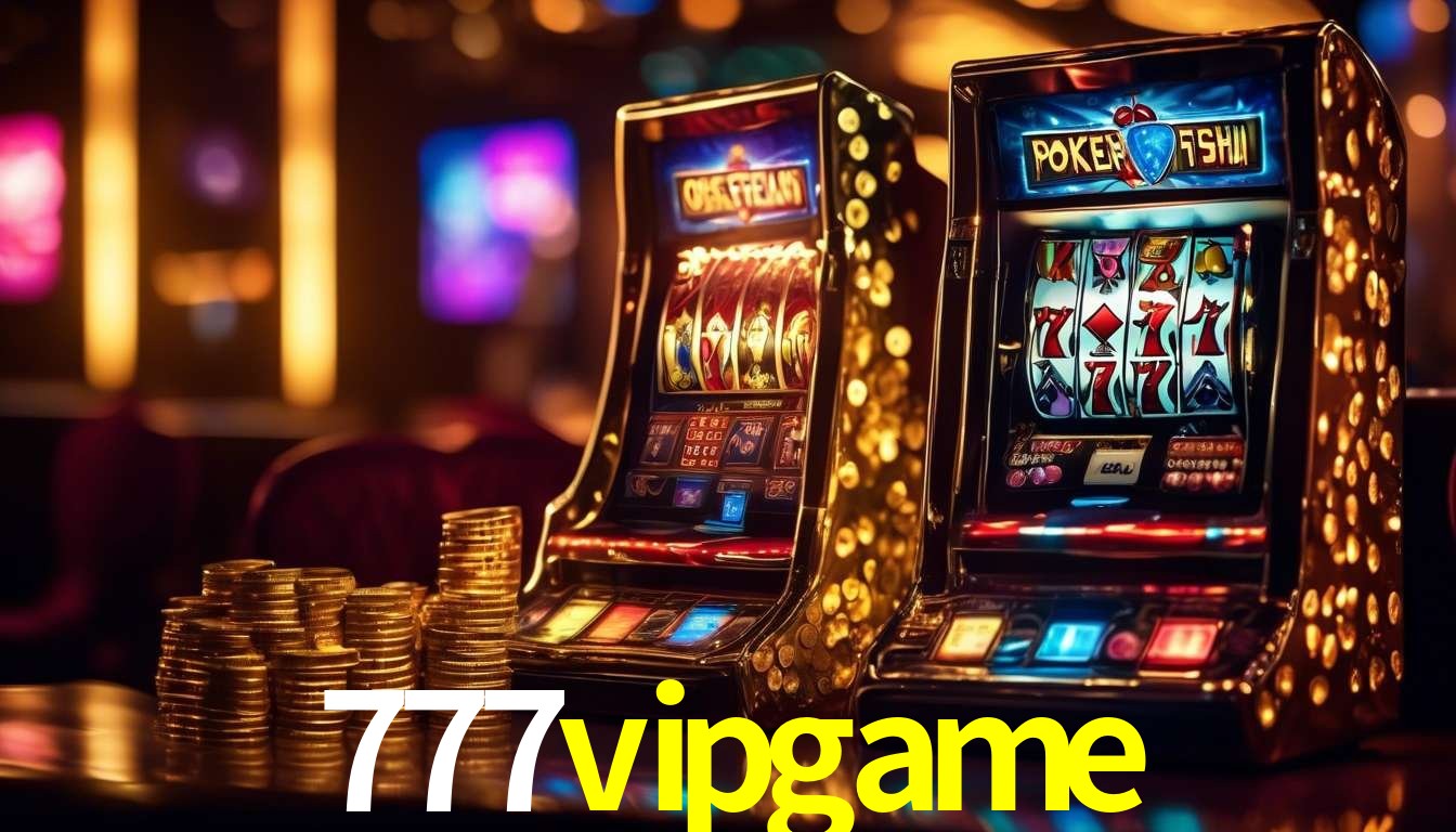 Descubra o Programa VIP da 777vipgame: Vantagens Exclusivas para Jogadores